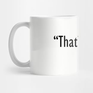 That's What She Said Mug